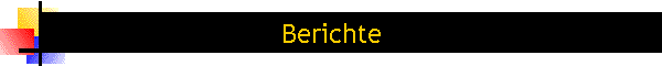 Berichte