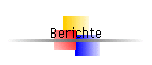 Berichte