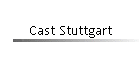 Cast Stuttgart
